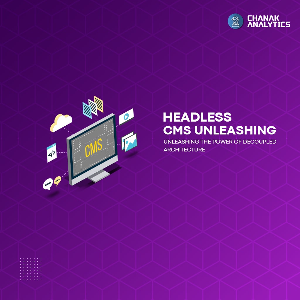 Headless CMS Unleashing the Power of Decoupled Architecture