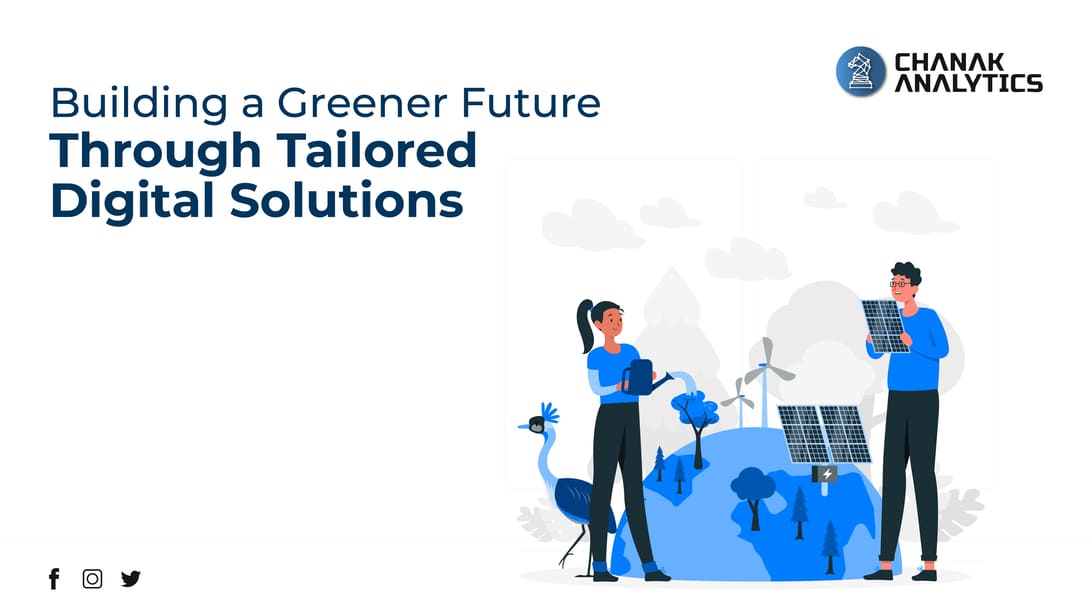 Building a Greener Future Through Tailored Digital Solutions