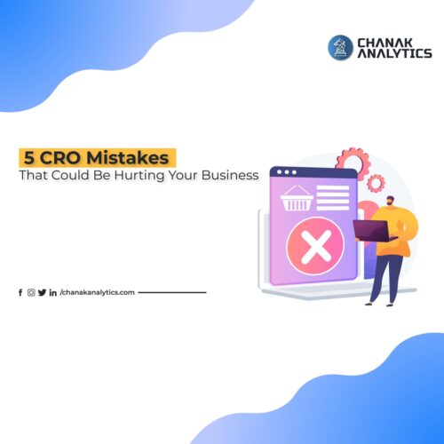 5 CRO Mistakes That Could Be Hurting Your Business