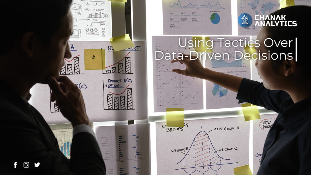 Using Tactics Over Data-Driven Decisions